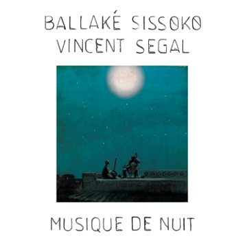Ballaké Sissoko & Vincent Segal / Musique de nuit